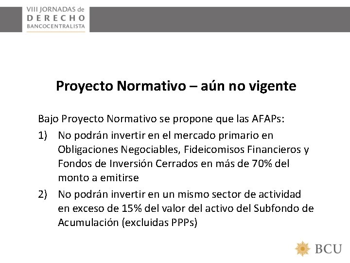 Proyecto Normativo – aún no vigente Bajo Proyecto Normativo se propone que las AFAPs:
