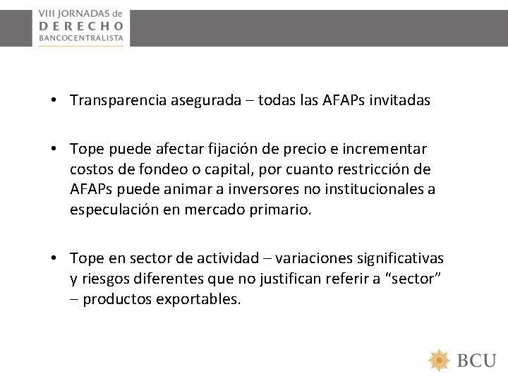  • Transparencia asegurada – todas las AFAPs invitadas • Tope puede afectar fijación