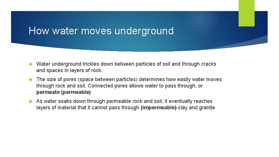 How water moves underground Water underground trickles down between particles of soil and through