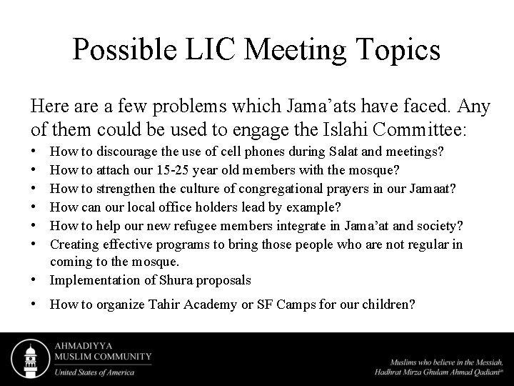 Possible LIC Meeting Topics Here a few problems which Jama’ats have faced. Any of