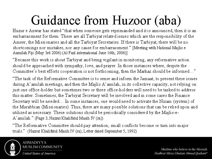 Guidance from Huzoor (aba) Huzur e Anwar has stated “that when someone gets reprimanded