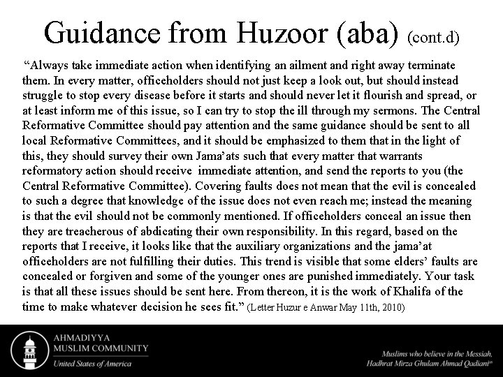 Guidance from Huzoor (aba) (cont. d) “Always take immediate action when identifying an ailment