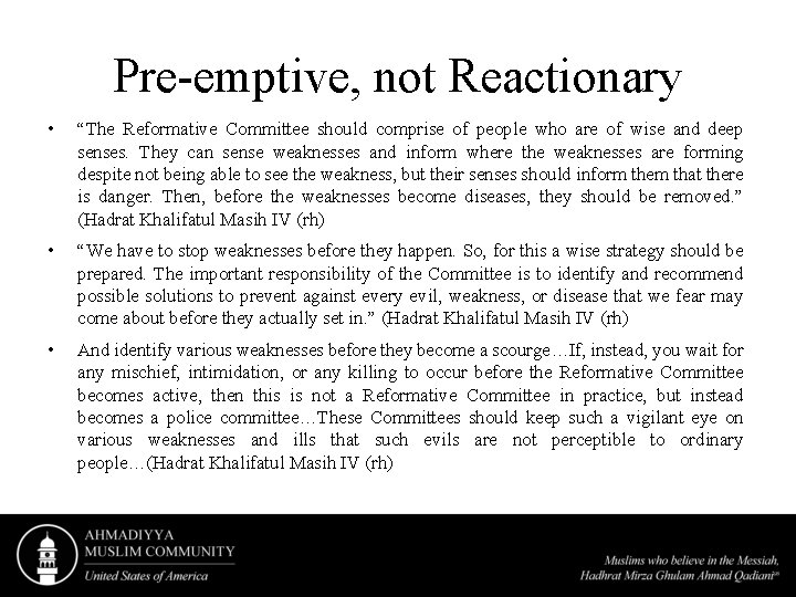 Pre-emptive, not Reactionary • “The Reformative Committee should comprise of people who are of