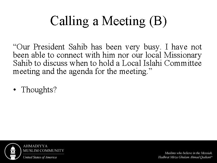 Calling a Meeting (B) “Our President Sahib has been very busy. I have not