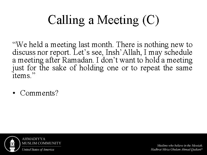 Calling a Meeting (C) “We held a meeting last month. There is nothing new