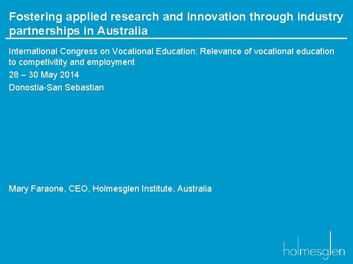 Fostering applied research and innovation through industry partnerships in Australia International Congress on Vocational