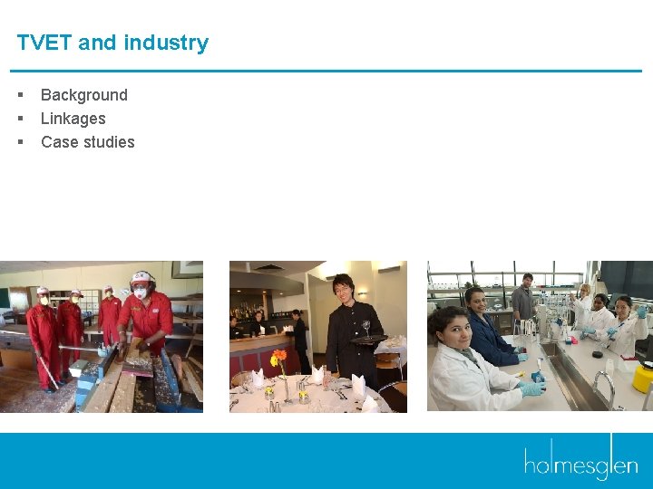 TVET and industry § § § Background Linkages Case studies 