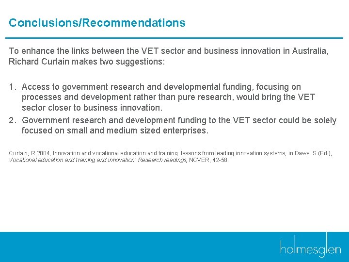 Conclusions/Recommendations To enhance the links between the VET sector and business innovation in Australia,