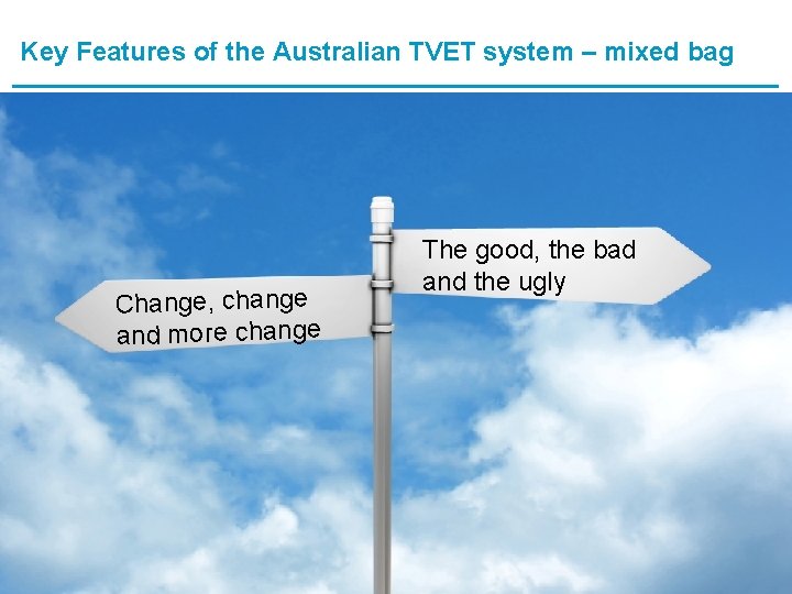 Key Features of the Australian TVET system – mixed bag Change, change and more