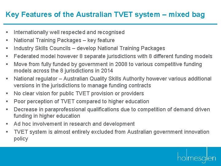 Key Features of the Australian TVET system – mixed bag § § § Internationally