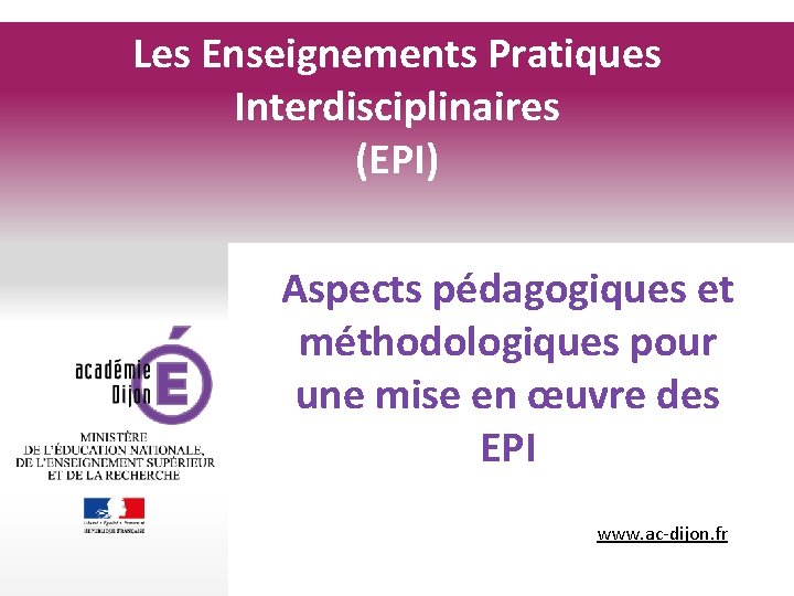 Les Enseignements Pratiques Interdisciplinaires (EPI) Aspects pédagogiques et méthodologiques pour une mise en œuvre