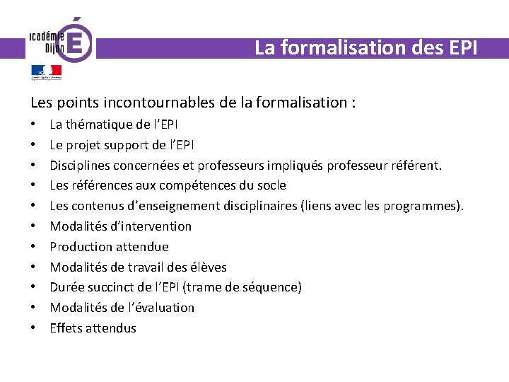 La formalisation des EPI Les points incontournables de la formalisation : • • •