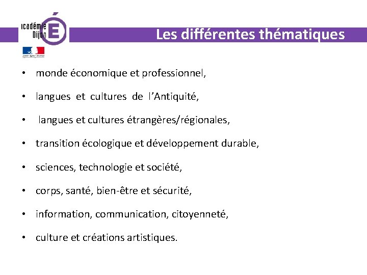 Les différentes thématiques • monde e conomique et professionnel, • langues et cultures de