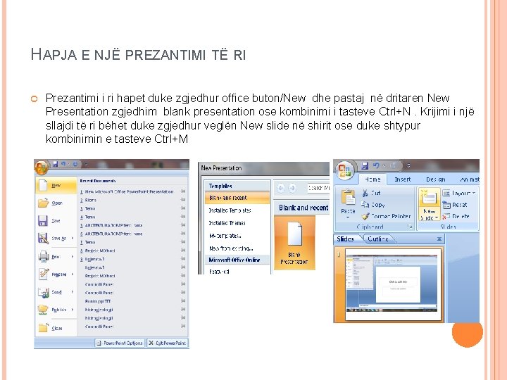 HAPJA E NJË PREZANTIMI TË RI Prezantimi i ri hapet duke zgjedhur office buton/New
