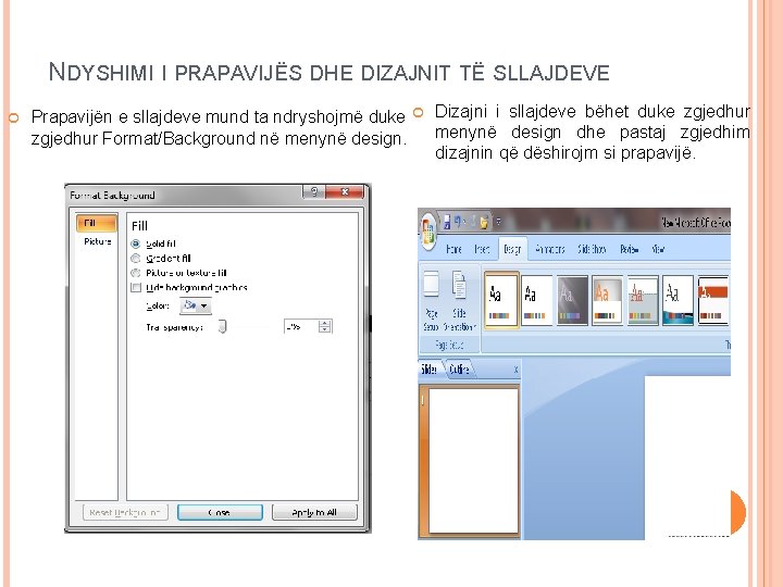 NDYSHIMI I PRAPAVIJËS DHE DIZAJNIT TË SLLAJDEVE Prapavijën e sllajdeve mund ta ndryshojmë duke