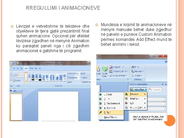 RREGULLIMI I ANIMACIONEVE Lëvizjet e vetvetishme të teksteve dhe objekteve të tjera gjatë prezantimit