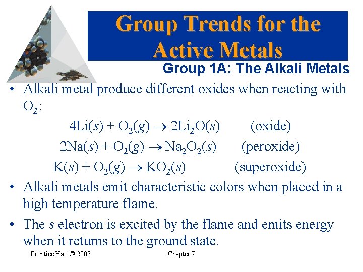 Group Trends for the Active Metals Group 1 A: The Alkali Metals • Alkali