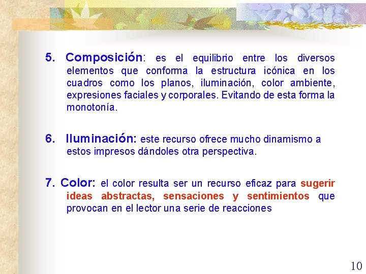 5. Composición: es el equilibrio entre los diversos elementos que conforma la estructura icónica