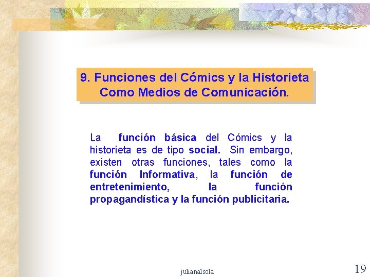 9. Funciones del Cómics y la Historieta Como Medios de Comunicación. La función básica