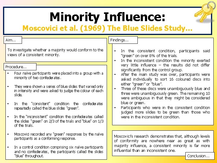 Minority Influence: Moscovici et al. (1969) The Blue Slides Study… Aim… To investigate whether