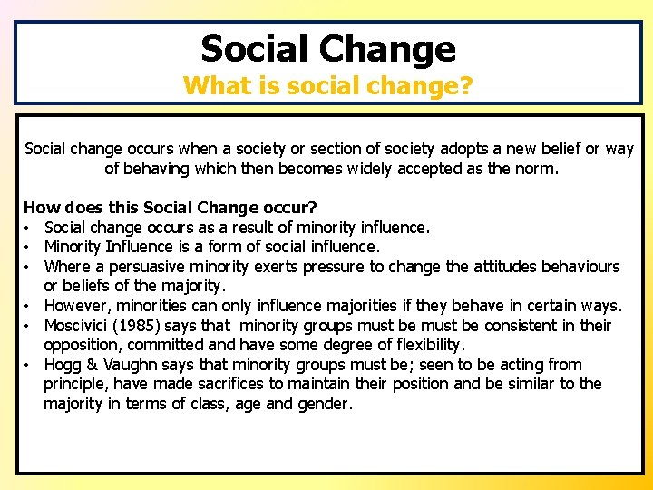 Social Change What is social change? Social change occurs when a society or section