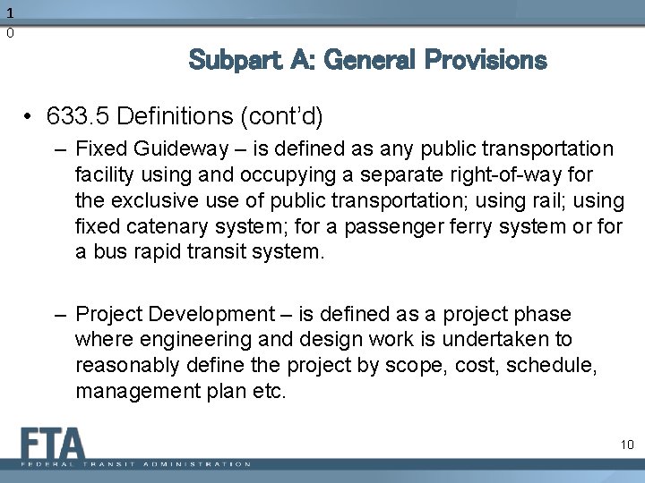 1 0 Subpart A: General Provisions • 633. 5 Definitions (cont’d) – Fixed Guideway