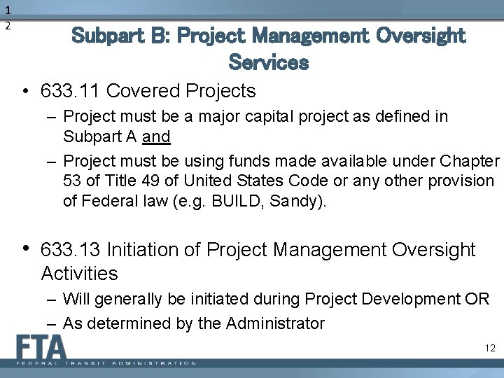 1 2 Subpart B: Project Management Oversight Services • 633. 11 Covered Projects –