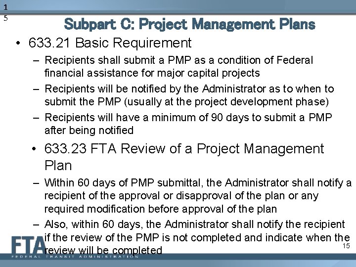 1 5 Subpart C: Project Management Plans • 633. 21 Basic Requirement – Recipients