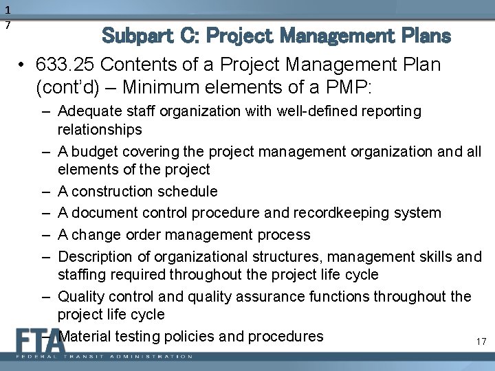 1 7 Subpart C: Project Management Plans • 633. 25 Contents of a Project