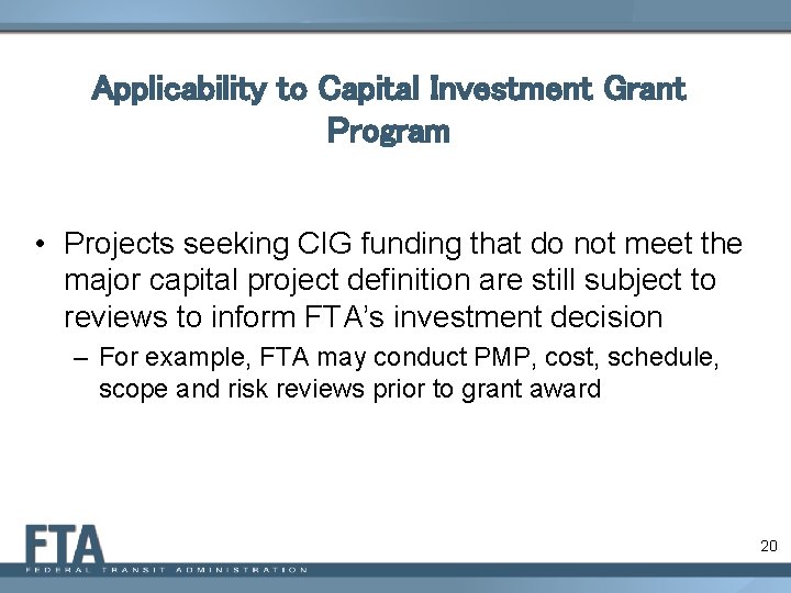 Applicability to Capital Investment Grant Program • Projects seeking CIG funding that do not