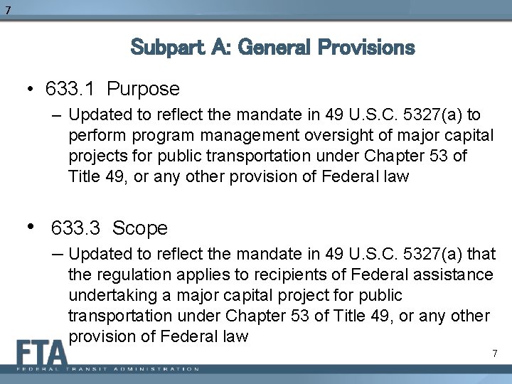 7 Subpart A: General Provisions • 633. 1 Purpose – Updated to reflect the