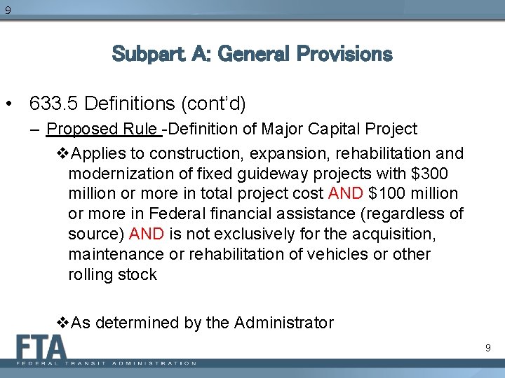 9 Subpart A: General Provisions • 633. 5 Definitions (cont’d) – Proposed Rule -Definition