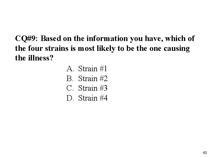 CQ#9: Based on the information you have, which of the four strains is most