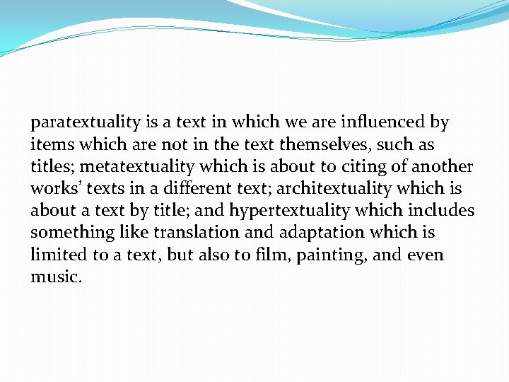 paratextuality is a text in which we are influenced by items which are not paratextuality is a text in which we are influenced by items which are not