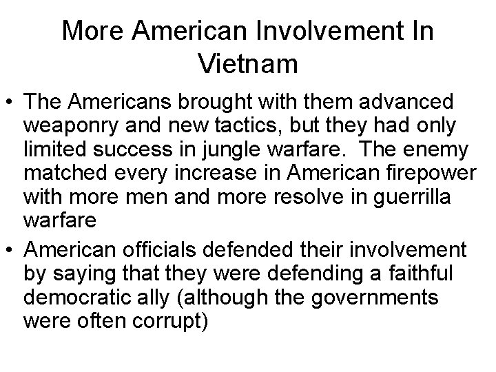More American Involvement In Vietnam • The Americans brought with them advanced weaponry and
