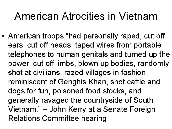 American Atrocities in Vietnam • American troops “had personally raped, cut off ears, cut