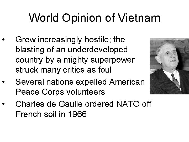 World Opinion of Vietnam • • • Grew increasingly hostile; the blasting of an