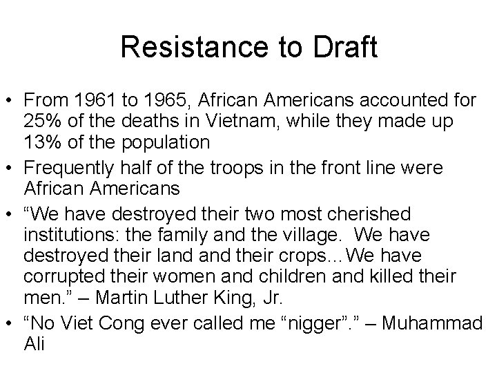 Resistance to Draft • From 1961 to 1965, African Americans accounted for 25% of