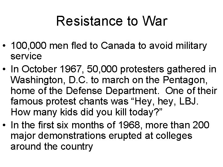 Resistance to War • 100, 000 men fled to Canada to avoid military service
