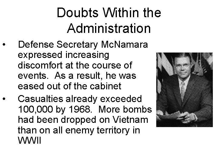Doubts Within the Administration • • Defense Secretary Mc. Namara expressed increasing discomfort at
