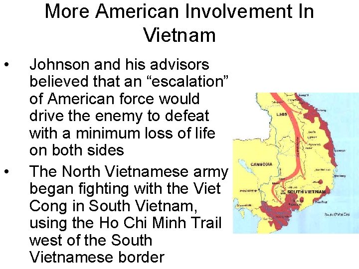 More American Involvement In Vietnam • • Johnson and his advisors believed that an