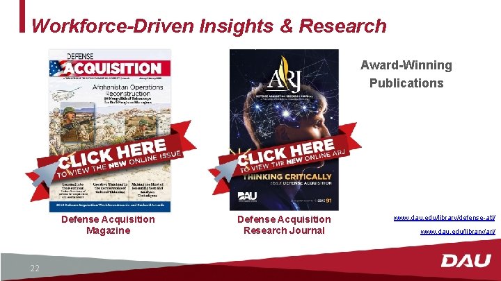 Workforce-Driven Insights & Research Award-Winning Publications Defense Acquisition Magazine 22 Defense Acquisition Research Journal