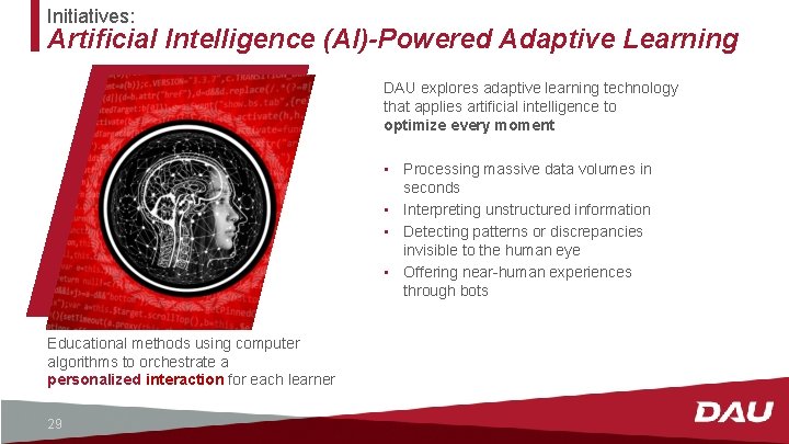 Initiatives: Artificial Intelligence (AI)-Powered Adaptive Learning DAU explores adaptive learning technology that applies artificial