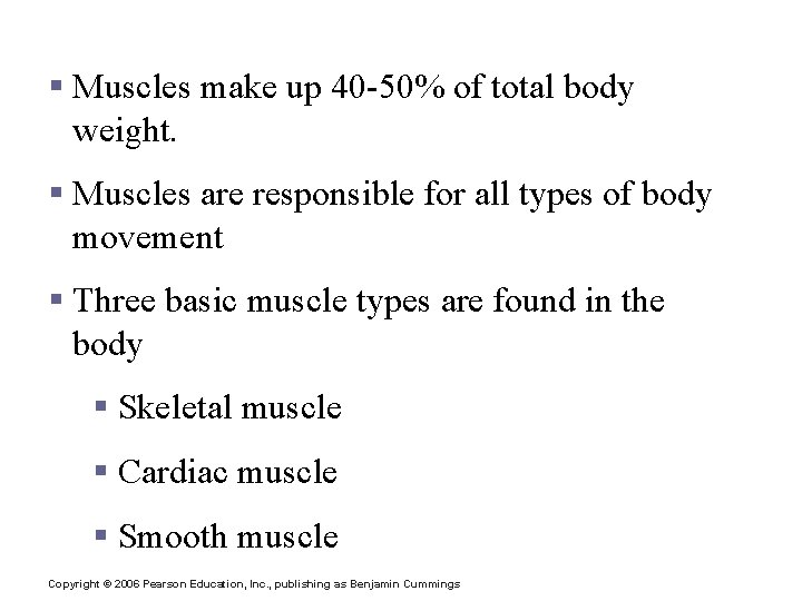 The Muscular System § Muscles make up 40 -50% of total body weight. §