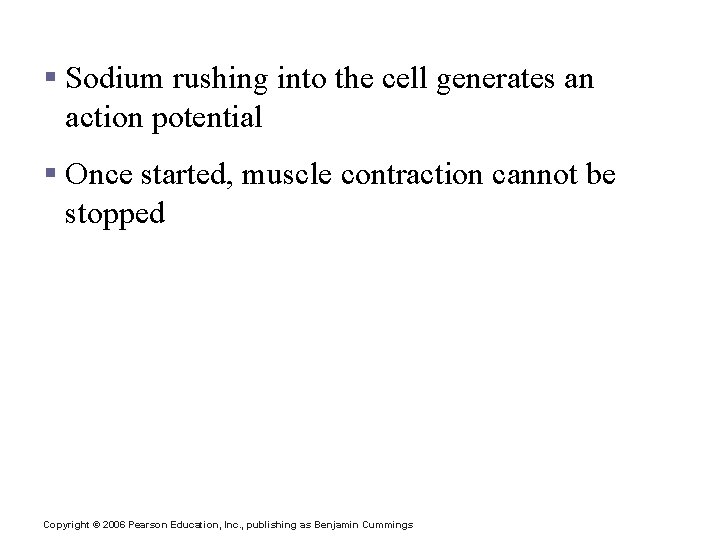 Transmission of Nerve Impulse to Muscle § Sodium rushing into the cell generates an