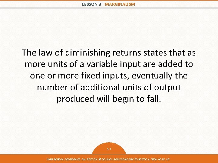 LESSON 3 MARGINALISM The law of diminishing returns states that as more units of LESSON 3 MARGINALISM The law of diminishing returns states that as more units of