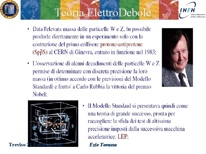 Teoria Elettro. Debole Treviso 23 Febbraio 2007 Ezio Torassa 