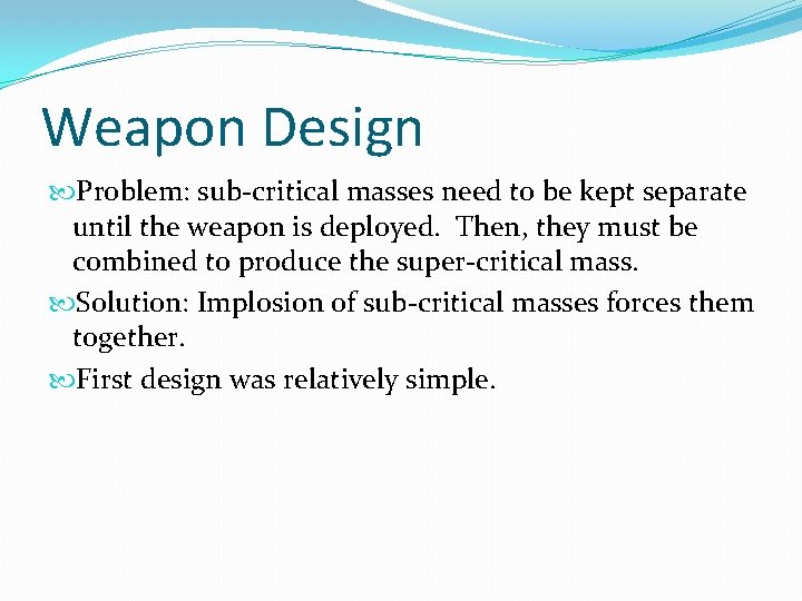 Weapon Design Problem: sub-critical masses need to be kept separate until the weapon is