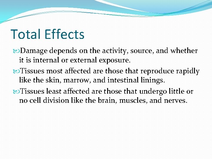 Total Effects Damage depends on the activity, source, and whether it is internal or