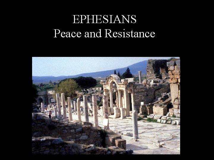 EPHESIANS Peace and Resistance 